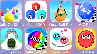 Going Balls,Ball Run 2048,Love Balls,Red Ball 4,A Z Run,Yoga Ball Run,Avoid 369,Balls On Stairs