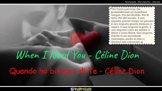 When I Need You (Quando ho bisogno di Te) - Céline Dion (Testo in Italiano)