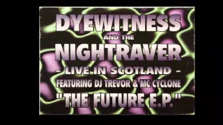 Dyewitness & The Nightraver ‎– The Future E.P. (Live In Scotland)