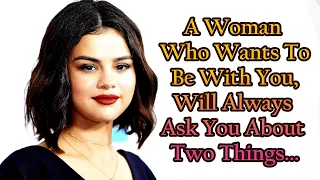 A Woman Who Wants To Be With You, Will Always Ask You About Two Things.. | Psychology Facts | Q. E.