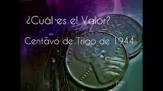 ¿Cuál es el Valor del Centavo de Trigo 1944?