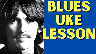 The Beatles: "For You Blue" || Ukulele Blues Lesson 🎸🎶🔥