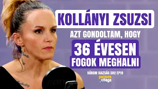 KOLLÁNYI ZSUZSI: 36 ÉVESEN FOGOK MEGHALNI, AZT GONDOLTAM / Három igazság / Palikék világa by Manna