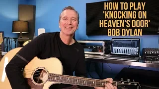 How to play  'Knocking On Heaven's Door' by Bob Dylan