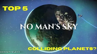 No Man's Sky | Top 5 Planetary Collisions