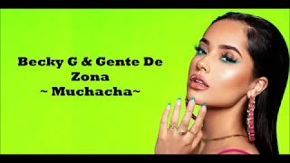 Becky G & Gente De Zona  || Muchacha ||(Lyrics/Letra) Alta calidad