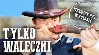 Tylko Waleczni | KOLOROWY | Western po polsku