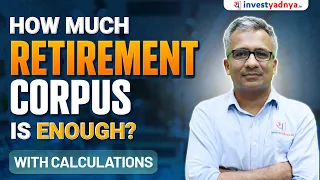 When can I retire? | How much Retirement Corpus is enough?
