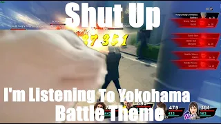 Shut Up I'm Listening To Yokohama Battle Theme
