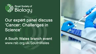 Cancer - Challenges in Science | Royal Society of Biology South Wales branch