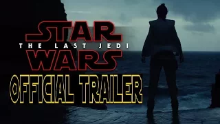 Star Wars Episode 8 The Last Jedi Official Trailer