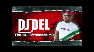 THE SU AFROBEAT MIX DJ JOEL LIVE MIX