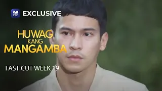 Fast Cut Week 19 | Huwag Kang Mangamba