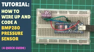 TUTORIAL: How to Wire up & Code BMP280 Pressure Sensor - Arduino