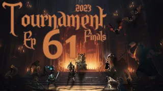 Tournament Finals 2023 - Ep 61 - Vaetti War Rages, TC War About To Start