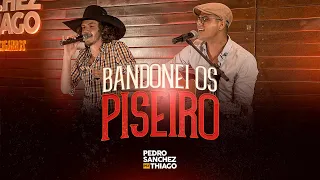 Pedro Sanchez e Thiago - Bandonei Os Piseiro (VIDEO OFICIAL) [GARRAFAS E CIGARROS]