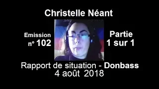 Christelle Néant Donbass SitRep n°102 ~ 4 août 2018 partie 1 sur 1