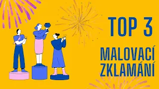 Top 3 - Malovací zklamání