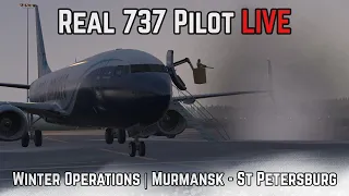 Real 737 Pilot LIVE | ZIBO MOD 737 | Winter Operations | Murmansk - St Petersburg