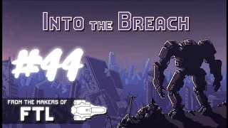 Into the Breach #44 Неуклюжие подрывники