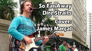 So Far Away (Dire Straits) Cover: James Marçal