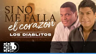 Si No Me Falla El Corazón, Los Diablitos - Video