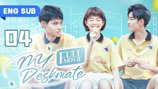 【FULL MOVIE】My Deskmate 04 | My Campus BF Is A Top Idol (Wu DiFei,  Bo ZiCheng)
