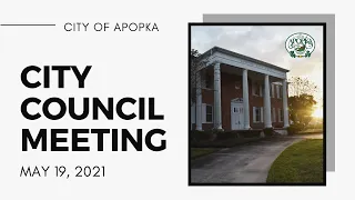 Apopka City Council Meeting May 19, 2021