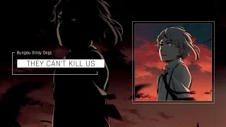 can't kill us • bungou stray dogs