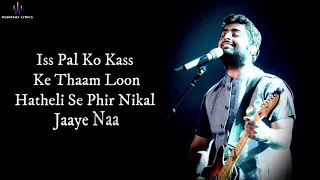 Pal (LYRICS) - Arijit Singh |  Monsoon Shootout