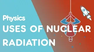 Uses Of Nuclear Radiation | Radioactivity | Physics | FuseSchool