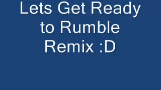 Lets get ready to rumble remix