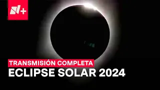 Eclipse solar total en México del 8 de abril de 2024  | EN VIVO transmisión completa