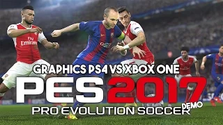 PES 2017 DEMO GRAPHIC DIFFRENCE BETWEEN XBOX ONE AND PS4!