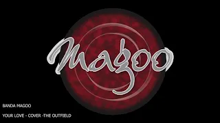 Banda Magoo - Your Love (cover) [The Outfield] [Projeto "Feito em Casa"]