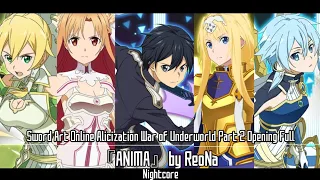 Nightcore​ -​『 ANIMA』 ReoNa​ | SAO Alicization War of Underworld Part 2 Opening Full