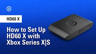 How to Set Up HD60 X with Xbox Series X|S