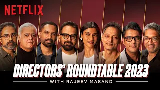 The Directors' Roundtable 2023 with Rajeev Masand | Netflix India