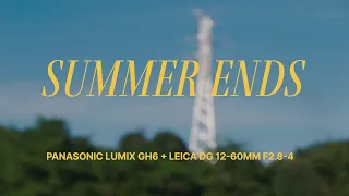 Summer Ends 여름의 끝 Lumix GH6 Footage + Leica 12-60mm F2.8-4