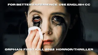 Orphan: First Kill 2022 Part 1 horror movie explanation