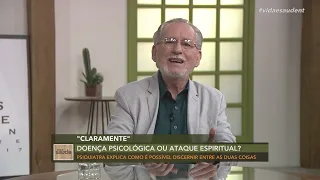 Claramente: Doença psicológica ou ataque espiritual? (02/02/22)