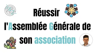 Comment réussir l'AG de son association ?