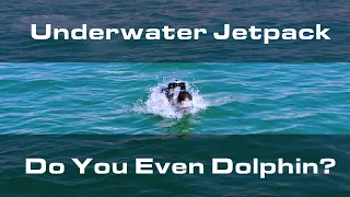 Can you "dolphin" with the Underwater Jetpack