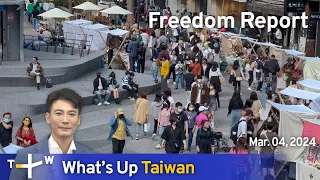 Freedom Report, What's Up Taiwan – News at 10:00, March 4, 2024 | TaiwanPlus News