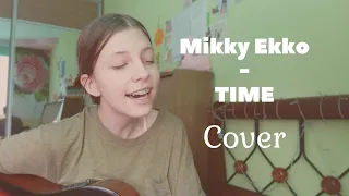 Hi from Ukraine! 🇺🇦 Mikky Ekko- Time (gentle cover)