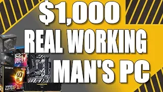 LIVE - $1000 Real Working Man's Computer - Best bang for the buck April 2019!