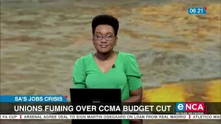 Unions fuming over CCMA budget cut