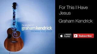 Graham Kendrick - For This I Have Jesus (with subtitles)