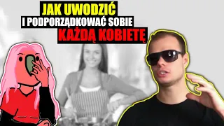 Jak UWODZIĆ i podporządkować sobie KAŻDĄ KOBIETĘ