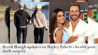 Derek Hough Updates on Wife Hayley Erbert's Health Post Skull Surgery. Dec 22.